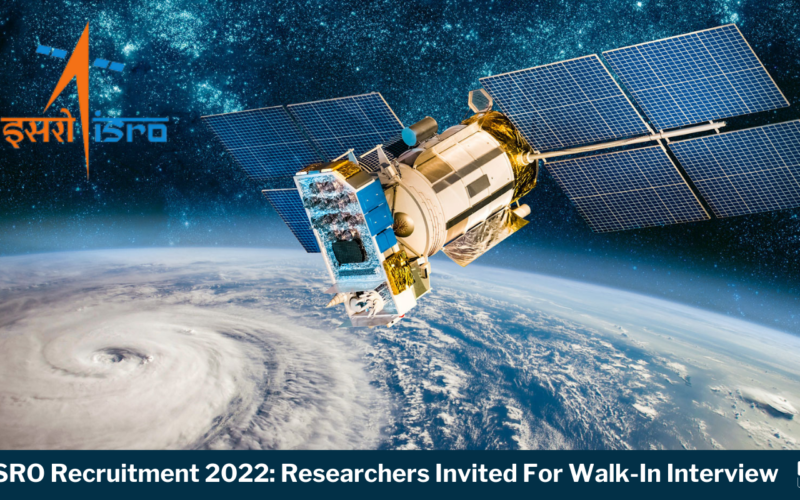 ISRO Recruitment 2022 | Walk in Interview for 20 Junior Research Fellow & Other Jobs in ISRO
