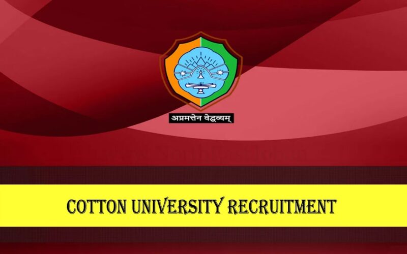 Cotton University Recruitment 2022 – Project Scientist & Project Assistant Vacancy