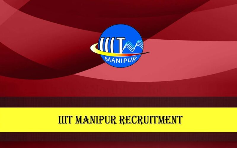 IIIT Manipur Recruitment 2022 – 07 Guest Faculty Vacancy