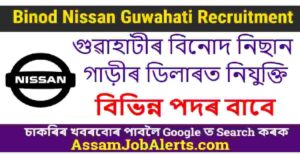 Binod Nissan Guwahati Recruitment | For Various Posts