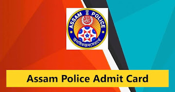 Assam Police Admit Card – Havilder, Excise Constable & Jail Warder Posts PST/ PET