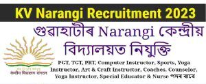 KV Narangi Recruitment 2023 – For Teaching and Non Teaching Posts