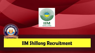 IIM Shillong Recruitment 2023 » 05 Manager & Staff Nurse Vacancy