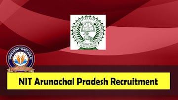 NIT Arunachal Pradesh Recruitment 2023 » 03 Guest Faculty & JRF Vacancy