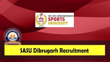 SASU Dibrugarh Recruitment 2023 » 06 Teaching & Non-Teaching Vacancy