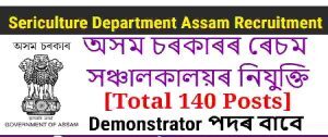 Sericulture Department Assam Recruitment – For 140 Nos of Demonstrator Posts