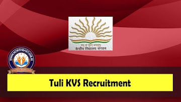 Tuli KVS Recruitment 2023 – Nurse, Teacher, Doctor & Other Vacancy