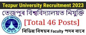 Tezpur University Recruitment 2023 – For 46 Posts