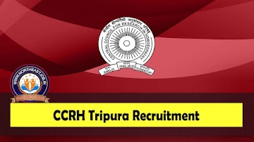 CCRH Tripura Recruitment – 05 JRF (Homoeo) & PA (Homoeo) Vacancy