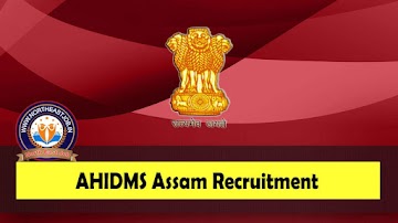 AHIDMS Assam Recruitment 2023: 03 PMS, AFS & AE Vacancy