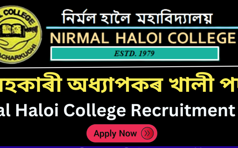 Nirmal Haloi College Recruitment 2023 for 03 Assistant Professor Vacancy