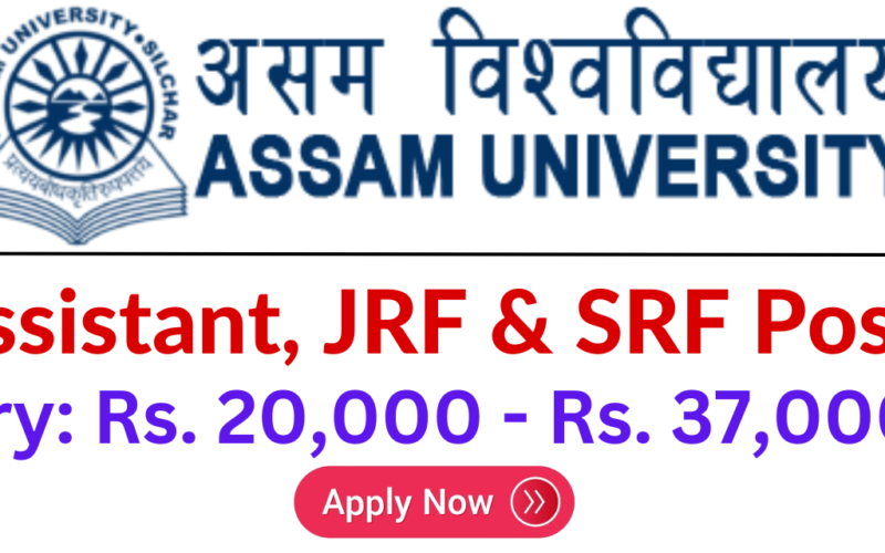 Assam University Silchar Recruitment 2024 – 3 Assistant, JRF & SRF Vacancy