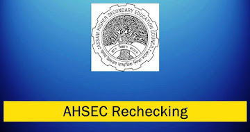 AHSEC Rechecking 2024 – Check HS Answer Script Rechecking Result