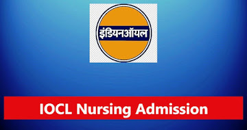 IOCL Admission 2024 – B.Sc (Nursing) & GNM Course @ Digboi