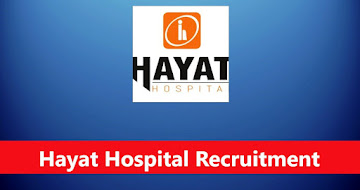 Hayat Hospital Guwahati Recruitment 2024 – 5 Posts