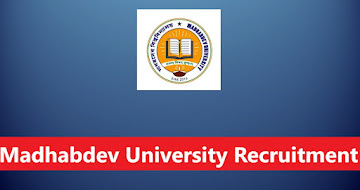 Madhabdev University Recruitment 2024 – 78 Teaching & Non-Teaching Posts