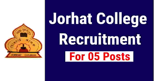 Jorhat College Recruitment – For 05 Assistant Professor and Library Assistant Posts