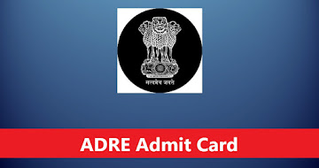 Assam Direct Recruitment Admit Card – ADRE Skill Test & Interview Admit Card