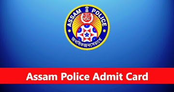 Assam Police Admit Card 2025 – Download Constable (AB/UB) Oral/ Viva Voce Admit Card