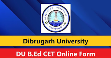 Dibrugarh University B.Ed Admission 2025 – DU B.Ed CET Online Form