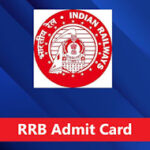 RRB Admit Card 2025 – NTPC Graduate Level CBT Exam Call Letter